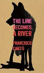 The Line Becomes A River Cover des Buches The Line Becomes A River (ISBN: 9781847924872)