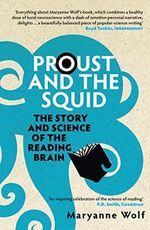 Wolf, M: Proust and the Squid: The Story and Science of the Reading Brain Cover des Buches Wolf, M: Proust and the Squid: The Story and Science of the Reading Brain (ISBN: 9781848310308)