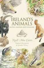 Ireland's Animals: Myths, Legends & Folklore: Myths, Legends and Folklore Cover des Buches Ireland's Animals: Myths, Legends & Folklore: Myths, Legends and Folklore (ISBN: 9781848892507)