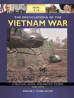 The Encyclopedia of the Vietnam War: A Political, Social, and Military History Cover des Buches The Encyclopedia of the Vietnam War: A Political, Social, and Military History (ISBN: 9781851099603)