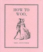 How to Woo, Cover des Buches How to Woo, (ISBN: 9781851243457)