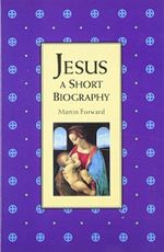 Jesus: A Short Biography (Oneworld Short Guides) Cover des Buches Jesus: A Short Biography (Oneworld Short Guides) (ISBN: 9781851681723)