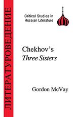 Chekhov's Three Sisters (Critical Studies in Russian Literature) Cover des Buches Chekhov's Three Sisters (Critical Studies in Russian Literature) (ISBN: 9781853993824)