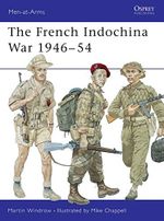 The Indochina War, 1946-54 (Men-at-arms Series) Cover des Buches The Indochina War, 1946-54 (Men-at-arms Series) (ISBN: 9781855327894)