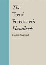 Trend Forecaster's Handbook Cover des Buches Trend Forecaster's Handbook (ISBN: 9781856697026)