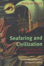 Seafaring and Civilisation: Maritime perspectives on world history Cover des Buches Seafaring and Civilisation: Maritime perspectives on world history (ISBN: 9781861973238)