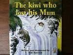 The Kiwi who Lost His Mum Cover des Buches The Kiwi who Lost His Mum (ISBN: 9781869487461)