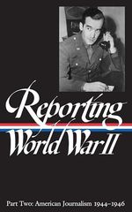 Reporting World War II Vol. 2 (Loa #78): American Journalism 1944-1946 (Library of America, Band 2) Cover des Buches Reporting World War II Vol. 2 (Loa #78): American Journalism 1944-1946 (Library of America, Band 2) (ISBN: 9781883011055)