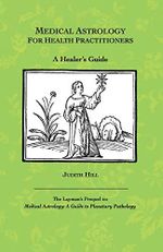 Medical Astrology for Health Practitioners: A Healer's Guide Cover des Buches Medical Astrology for Health Practitioners: A Healer's Guide (ISBN: 9781883376574)