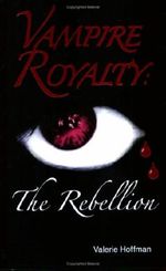 Vampire Royalty: The Rebellion Cover des Buches Vampire Royalty: The Rebellion (ISBN: 9781886766457)