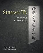 Shihan Te: The Bunkai of Kata Cover des Buches Shihan Te: The Bunkai of Kata (ISBN: 9781886969889)