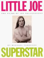 Little Joe, Superstar: The Films of Joe Dallesandro Cover des Buches Little Joe, Superstar: The Films of Joe Dallesandro (ISBN: 9781889138091)