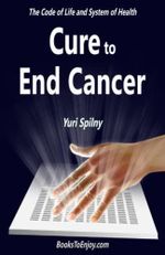 Cure to End Cancer Cover des Buches Cure to End Cancer (ISBN: 9781892316554)
