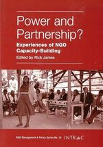 Power and Partnership?: Experiences of Ngo Capacity-building Cover des Buches Power and Partnership?: Experiences of Ngo Capacity-building (ISBN: 9781897748596)