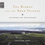 The Burren And The Aran Islands: Exploring The Archaeology Cover des Buches The Burren And The Aran Islands: Exploring The Archaeology (ISBN: 9781903464618)