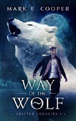 Way of the Wolf: Shifter Legacies Book 1 Cover des Buches Way of the Wolf: Shifter Legacies Book 1 (ISBN: 9781905380190)