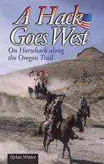 Hack Goes West, A: On Horseback Along the Oregon Trail Cover des Buches Hack Goes West, A: On Horseback Along the Oregon Trail (ISBN: 9781905523689)