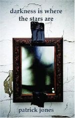 Darkness Is Where the Stars Are Cover des Buches Darkness Is Where the Stars Are (ISBN: 9781905614509)