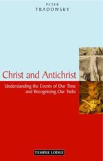 Christ and Antichrist: Understanding the Events of Our Time and Recognizing Our Tasks Cover des Buches Christ and Antichrist: Understanding the Events of Our Time and Recognizing Our Tasks (ISBN: 9781906999209)