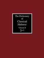 The Dictionary of Classical Hebrew Volume 2: Beth-Waw Cover des Buches The Dictionary of Classical Hebrew Volume 2: Beth-Waw (ISBN: 9781907534409)