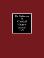 The Dictionary of Classical Hebrew Volume 4: Yodh-Lamedh Cover des Buches The Dictionary of Classical Hebrew Volume 4: Yodh-Lamedh (ISBN: 9781907534423)