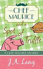Chef Maurice and a Spot of Truffle (Chef Maurice Cotswold Mysteries Book 1) Cover des Buches Chef Maurice and a Spot of Truffle (Chef Maurice Cotswold Mysteries Book 1) (ISBN: 9781910679036)