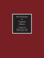 The Dictionary of Classical Hebrew, Volume IX: English-Hebrew Index Cover des Buches The Dictionary of Classical Hebrew, Volume IX: English-Hebrew Index (ISBN: 9781910928721)