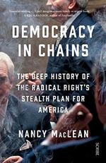 Democracy in Chains: the deep history of the radical right's stealth plan for America Cover des Buches Democracy in Chains: the deep history of the radical right's stealth plan for America (ISBN: 9781911344681)