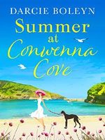Summer at Conwenna Cove: A heart-warming, feel-good holiday romance set in Cornwall Cover des Buches Summer at Conwenna Cove: A heart-warming, feel-good holiday romance set in Cornwall (ISBN: 9781911420606)