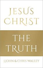 Jesus Christ - The Truth Cover des Buches Jesus Christ - The Truth (ISBN: 9781912326037)
