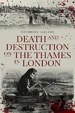 Death and Destruction on the Thames in London (English Edition) Cover des Buches Death and Destruction on the Thames in London (English Edition) (ISBN: 9781912786688)