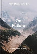 On Failure: How to Succeed at Defeat (The School of Life) Cover des Buches On Failure: How to Succeed at Defeat (The School of Life) (ISBN: 9781912891672)