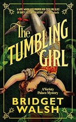 The Tumbling Girl (Variety Palace Mysteries) Cover des Buches The Tumbling Girl (Variety Palace Mysteries) (ISBN: 9781913547516)