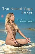 The Naked Yoga Effect: From Cancer Survivor to Yoga Teacher Cover des Buches The Naked Yoga Effect: From Cancer Survivor to Yoga Teacher (ISBN: 9781913641115)
