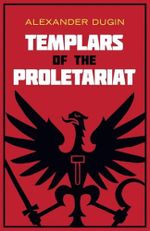Templars of the Proletariat Cover des Buches Templars of the Proletariat (ISBN: 9781915755247)