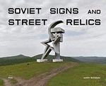 Soviet Signs and Street Relics Cover des Buches Soviet Signs and Street Relics (ISBN: 9781916218406)