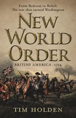 New World Order: From Redcoat to Rebel: The War That Turned Washington (The New World Saga, Band 2) Cover des Buches New World Order: From Redcoat to Rebel: The War That Turned Washington (The New World Saga, Band 2) (ISBN: 9781916244825)