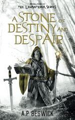 A Stone Of Destiny and Despair (The Levanthria Series, Band 4) Cover des Buches A Stone Of Destiny and Despair (The Levanthria Series, Band 4) (ISBN: 9781916671058)