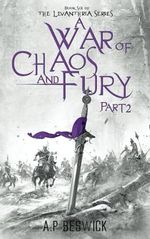 A War Of Chaos And Fury - Part 2 (The Levanthria Series, Band 6) Cover des Buches A War Of Chaos And Fury - Part 2 (The Levanthria Series, Band 6) (ISBN: 9781916671348)