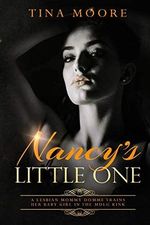 Nancy's Little One: A Lesbian Mommy Domme trains her baby girl in the MDLG kink Cover des Buches Nancy's Little One: A Lesbian Mommy Domme trains her baby girl in the MDLG kink (ISBN: 9781922334114)