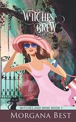 Witches' Brew: Cozy Mystery (Witches and Wine, Band 1) Cover des Buches Witches' Brew: Cozy Mystery (Witches and Wine, Band 1) (ISBN: 9781922420640)
