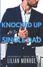 Knocked Up by the Single Dad (Unverhofft, Band 2) Cover des Buches Knocked Up by the Single Dad (Unverhofft, Band 2) (ISBN: 9781922457523)