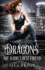 Dragons Are a Girl’s Best Friend: A Fast, Feel-Good Urban Fantasy (Fangs and Feathers, Band 1) Cover des Buches Dragons Are a Girl’s Best Friend: A Fast, Feel-Good Urban Fantasy (Fangs and Feathers, Band 1) (ISBN: 9781922712028)