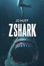 Z-Shark: A Deep Sea Thriller Cover des Buches Z-Shark: A Deep Sea Thriller (ISBN: 9781922861559)