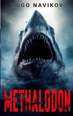 Methalodon: A Deep Sea Thriller Cover des Buches Methalodon: A Deep Sea Thriller (ISBN: 9781922861801)