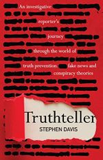 Truthteller: An Investigative Reporter's Journey Through the World of Truth Prevention, Fake News and Conspiracy Theories Cover des Buches Truthteller: An Investigative Reporter's Journey Through the World of Truth Prevention, Fake News and Conspiracy Theories (ISBN: 9781925335897)