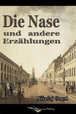Die Nase und andere Erzählungen Cover des Buches Die Nase und andere Erzählungen (ISBN: 9781926985329)
