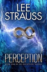 PERCEPTION: (A Sci-fi Mystery Dystopian Romance) (The Perception Trilogy Book 1) Cover des Buches PERCEPTION: (A Sci-fi Mystery Dystopian Romance) (The Perception Trilogy Book 1) (ISBN: 9781927547021)