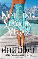 Nothing Stays in Vegas (Vegas Series, Band 1) Cover des Buches Nothing Stays in Vegas (Vegas Series, Band 1) (ISBN: 9781927968772)