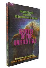 Secrets of the Unified Field: The Philadelphia Experiment, the Nazi Bell, and the Discarded Theory Cover des Buches Secrets of the Unified Field: The Philadelphia Experiment, the Nazi Bell, and the Discarded Theory (ISBN: 9781931882842)